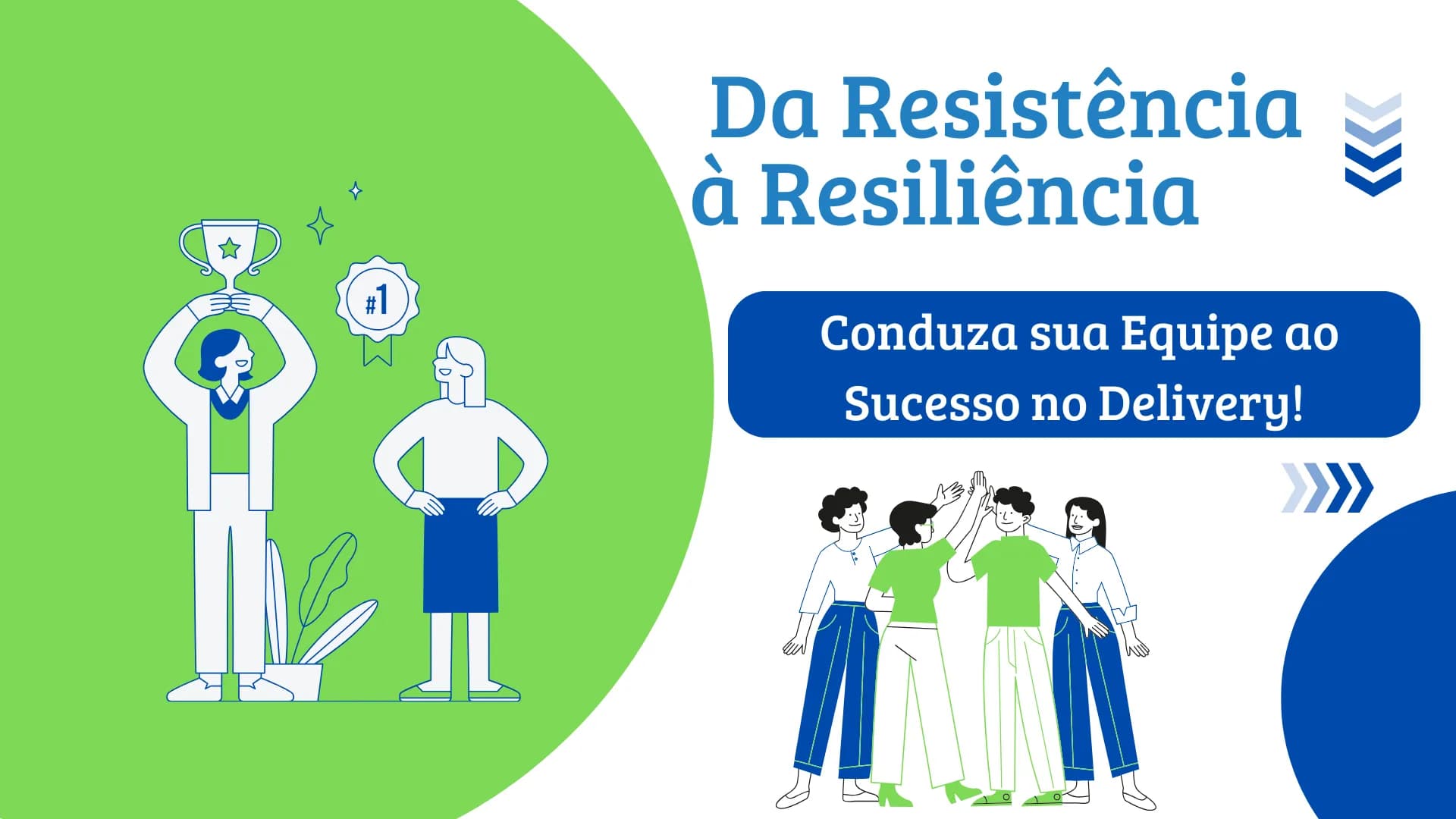Da Resistência à Resiliência: Conduza sua Equipe ao Sucesso no Delivery.