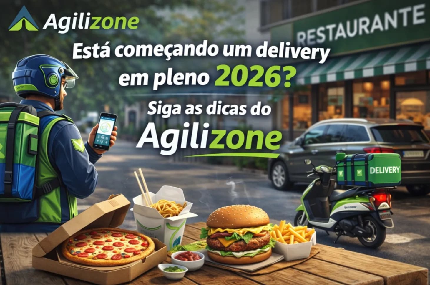 Está começando um delivery em pleno 2026? Siga as dicas do Agilizone