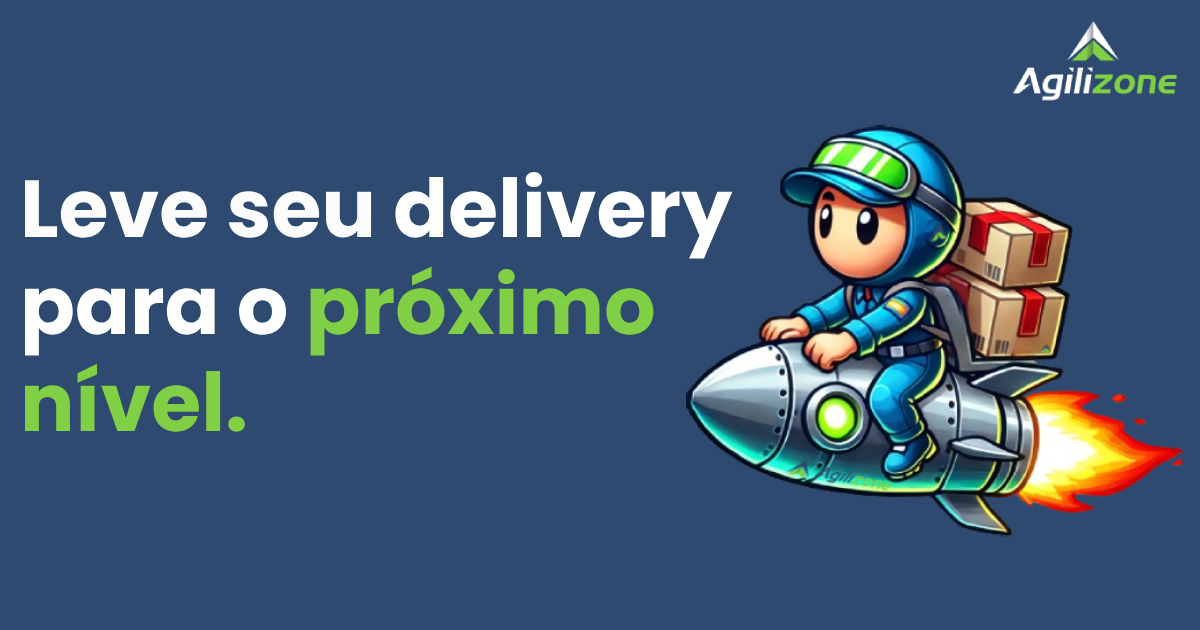 Como otimizar o processo de entregas na sua empresa com a Agilizone.