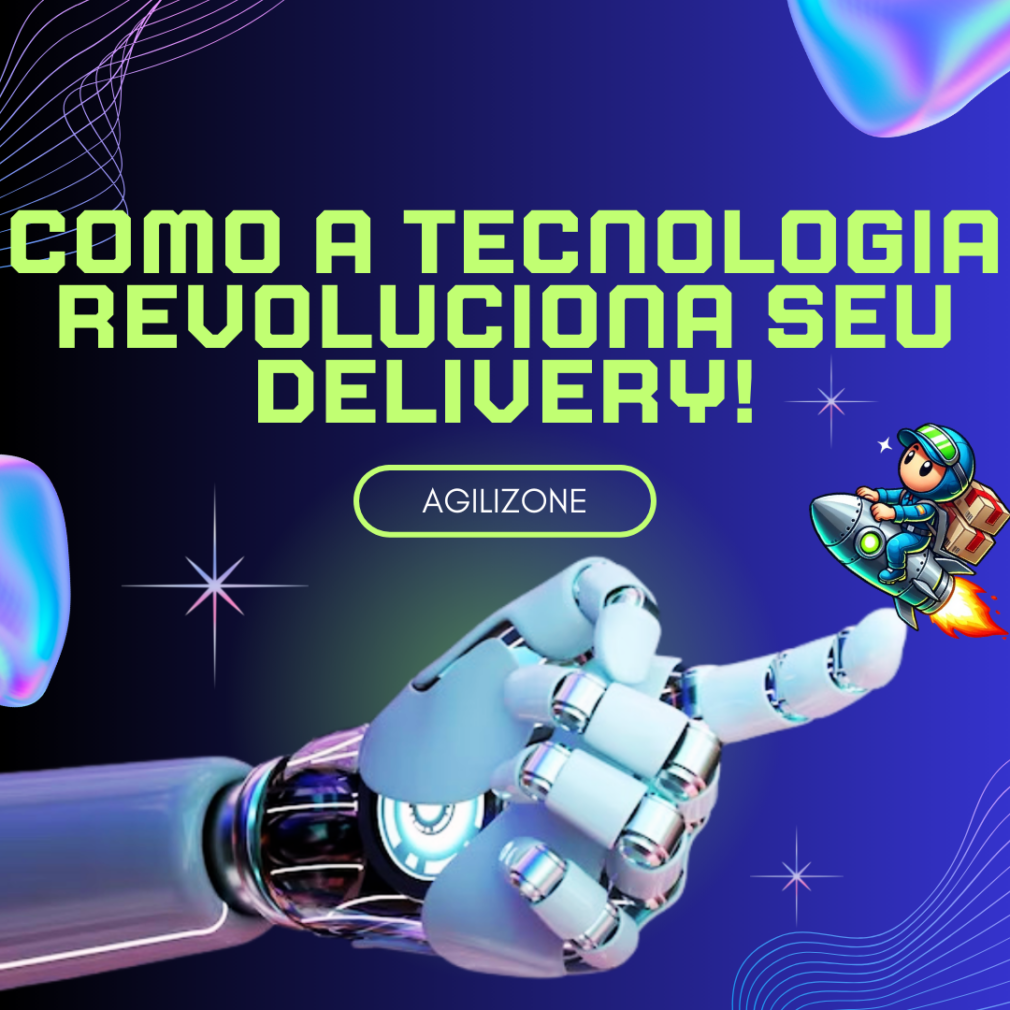 Tecnologia no Delivery:                A Revolução que Você Precisa Conhecer.