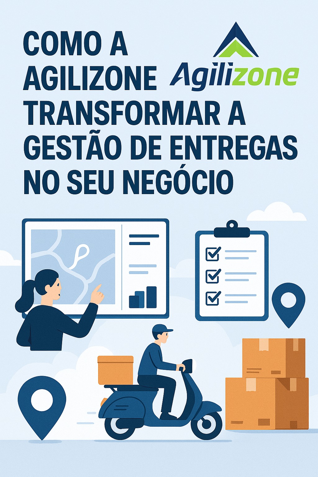 Como a Agilizone Pode Transformar a Gestão de Entregas no Seu Negócio